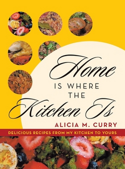 Home Is Where the Kitchen Is|Alicia M. Curry