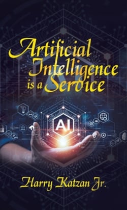 Artificial Intelligence Is a Service|Jr. Harry Katzan