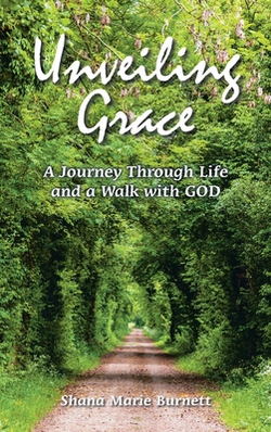 Unveiling Grace|Shana Marie Burnett