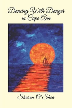Dancing With Danger in Cape Ann|Sharon O'Shea