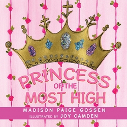 Princess of the Most High|Madison Paige Gossen