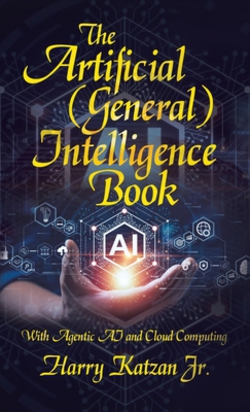The Artificial (General) Intelligence Book|Jr. Harry Katzan