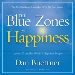 The Blue Zones of Happiness|Dan Buettner