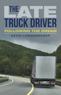 The Late Truck Driver|David Longanecker
