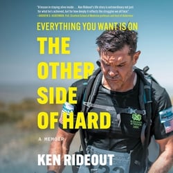 Everything You Want Is on the Other Side of Hard|Ken Rideout