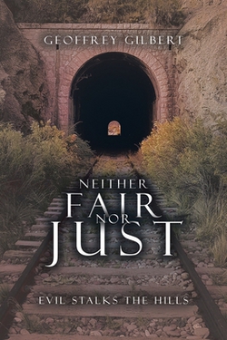 Neither Fair nor Just|Geoffrey Gilbert