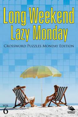 Long Weekend Lazy Monday Vol 6|Speedy Publishing LLC