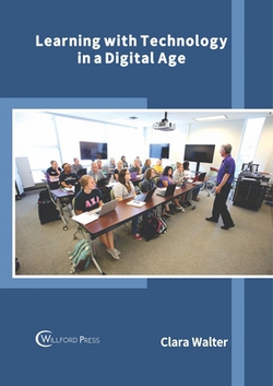 Learning with Technology in a Digital Age|Clara Walter