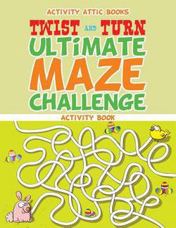 Twist and Turn Ultimate Maze Challenge Activity Book|Activity Attic Books