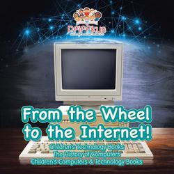 From the Wheel to the Internet! Children's Technology Books|Pfiffikus