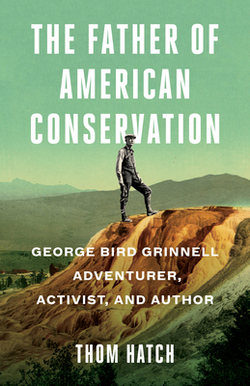 The Father of American Conservation|Thom Hatch