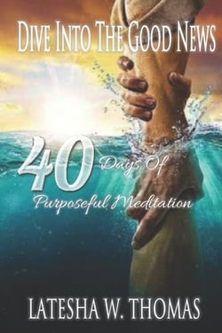 Dive Into the Good News|Latesha W. Thomas