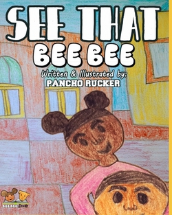 See That Bee Bee|Pancho Rucker