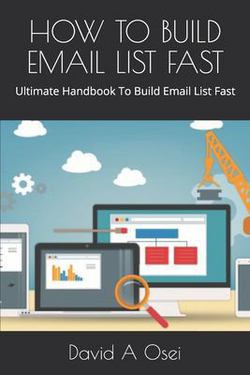 How to Build Email List Fast|David a. Osei