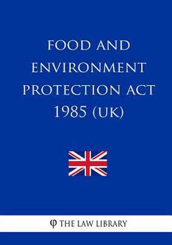 Food and Environment Protection Act 1985|The Law Library