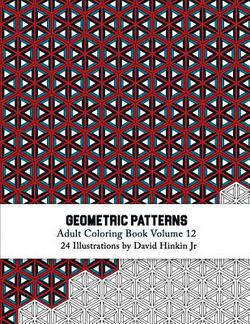 Geometric Patterns - Adult Coloring Book Vol. 12|Jr. David Hinkin