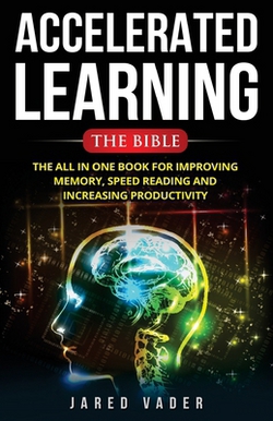 Accelerated Learning|Jared Vader