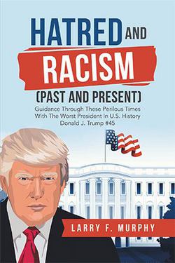Hatred and Racism (Past and Present)|Larry F. Murphy