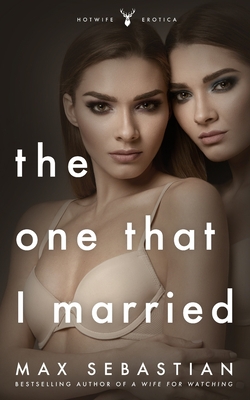 The One That I Married|Max Sebastian