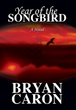 Year of the Songbird|Bryan Caron