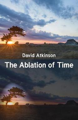 The Ablation of Time|David Atkinson