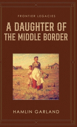 A Daughter of the Middle Border|Hamlin Garland