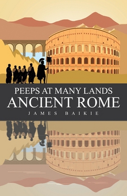 Peeps at Many Lands Ancient Rome|James Baikie