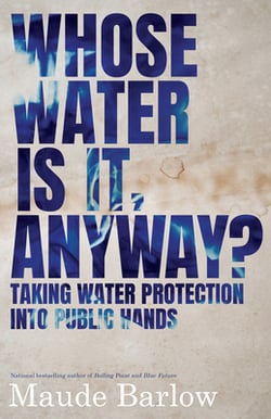 Whose Water Is It, Anyway?|Maude Barlow