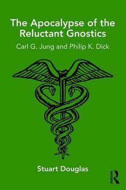 The Apocalypse of the Reluctant Gnostics|Stuart Douglas
