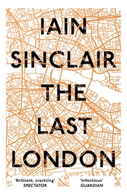 The Last London|Iain Sinclair