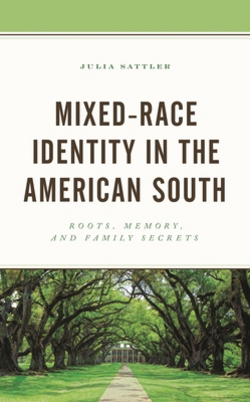 Mixed-Race Identity in the American South|Julia Sattler