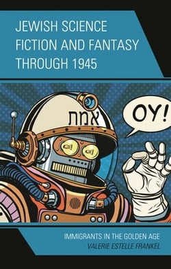 Jewish Science Fiction and Fantasy Through 1945|Valerie Estelle Frankel