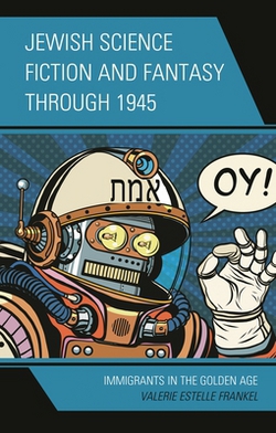 Jewish Science Fiction and Fantasy Through 1945|Valerie Estelle Frankel