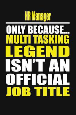 HR Manager Only Because Multi Tasking Legend Isn't an Official Job Title|Your Career Notebook