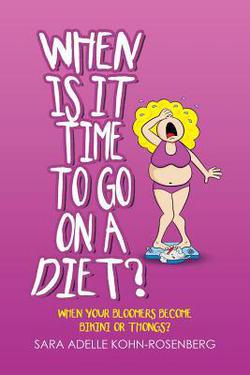 When Is It Time to Go on a Diet?|Sara Adelle Kohn-Rosenberg