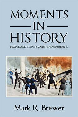 Moments in History|Mark R. Brewer