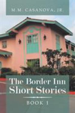 The Border Inn Short Stories|M. M. Casanova J. R.