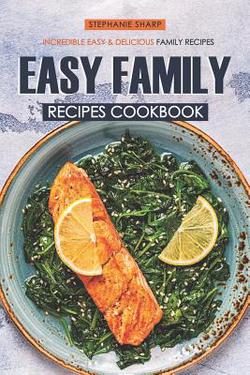 Easy Family Recipes Cookbook|Stephanie Sharp