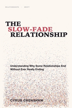 The Slow-Fade Relationship|Cyrus Crenshaw