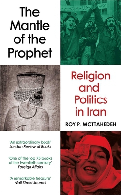 The Mantle of the Prophet|Roy P. Mottahedeh