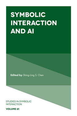 Symbolic Interaction and AI|Shing-Ling S. Chen