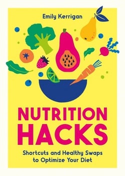 Nutrition Hacks|Emily Kerrigan