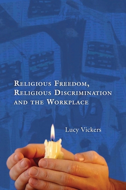Religious Freedom, Religious Discrimination and the Workplace|Lucy Vickers