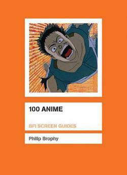 100 Anime|Philip Brophy