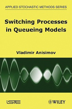 Switching Processes in Queueing Models|Vladimir Anisimov