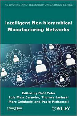 Intelligent Non-hierarchical Manufacturing Networks|Raul Poler