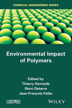 Environmental Impact of Polymers|Thierry Hamaide