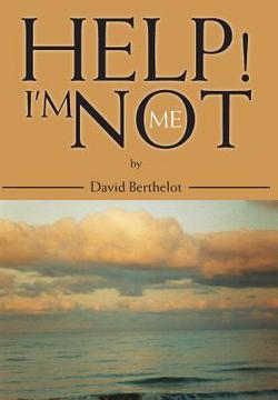 Help! I'm Not Me|David Berthelot