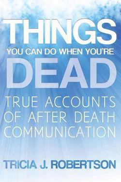 Things You Can Do When You're Dead!|Tricia J. Robertson