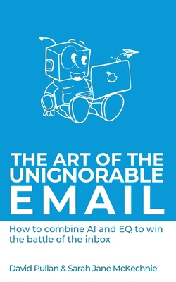 The Art of the Unignorable Email|David Pullan